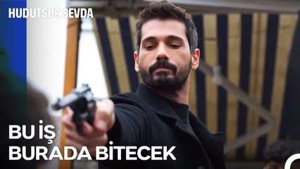 Halil İbrahim ve Silah Arkadaşları #7: Bizde Aynı Söz İki Kere Söylenmez - Hudutsuz Sevda