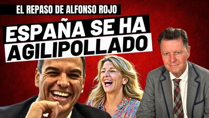 Alfonso Rojo: “España se ha agilipollado y algo hay que hacer y rápido, para remediarlo”
