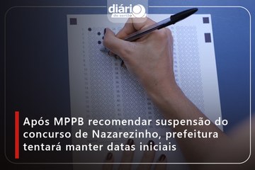 Após MPPB recomendar suspensão do concurso de Nazarezinho, prefeitura tentará manter datas iniciais