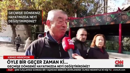 "Geçmişe dönseniz hayatınızda neyi değiştirirdiniz?" diye sorduk, bakın ne cevaplar aldık...
