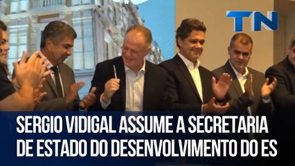 Sergio Vidigal assume a Secretaria de Estado do Desenvolvimento do ES