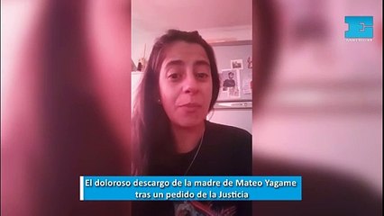 El doloroso descargo de la madre de Mateo Yagame tras un pedido de la Justicia