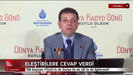 Ekrem İmamoğlu: İBB Başkanı Filistin'le de Suriye ile de AB ile de ilgilenmeli