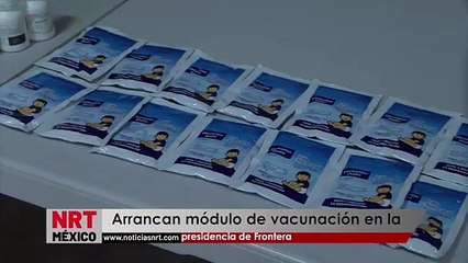 Arrancan módulo de vacunación en la presidencia de Frontera