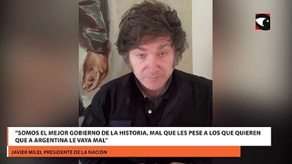 “Somos el mejor Gobierno de la historia, mal que les pese a los que quieren que a Argentina le vaya mal”