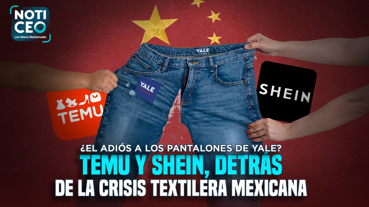 Los aranceles al acero y aluminio a México / Temu y Shein: la crisis textilera en México