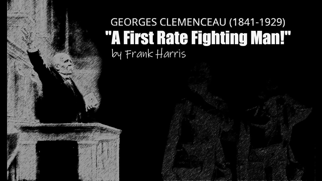 Georges Clemenceau (1841-1929), a first rate fighting man  by Frank Harris