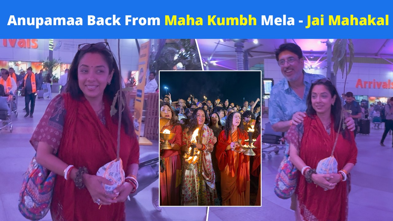 Rupali Ganguli Returns From The Maha Kumbh Mela - Chants Jai Mahakal! | Anupamaa Actress