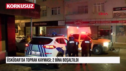 Üsküdar'da toprak kayması; 2 bina boşaltıldı