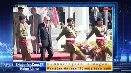 Cumhurbaşkanı Erdoğan, Pakistan'da resmî törenle karşılandı