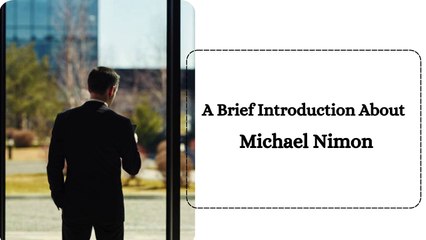 A Brief Introduction About Michael Nimon