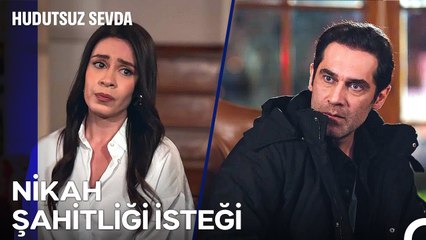 Acil Bir Nikah Şahidi İhbarı - Hudutsuz Sevda 52. Bölüm