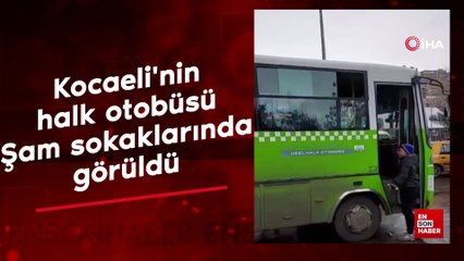 Kocaeli'nin halk otobüsü Şam'da