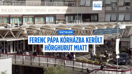 Hörghuruttal kórházba került Ferenc pápa