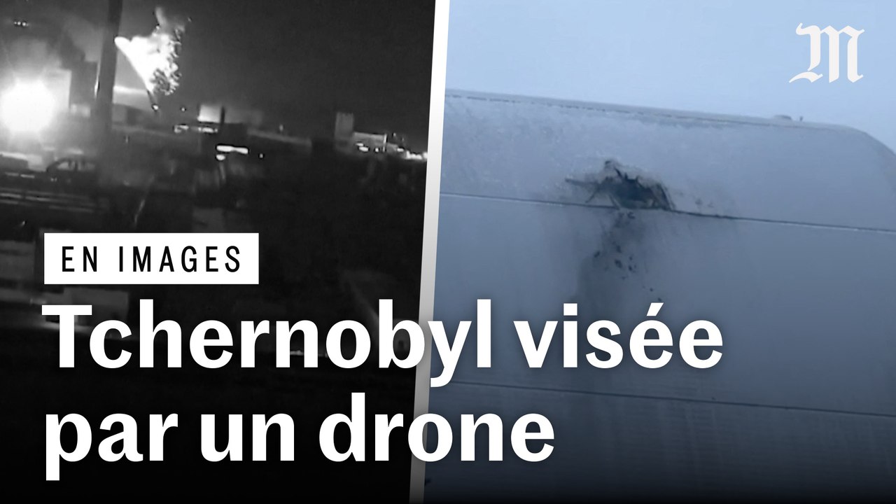 La centrale nucléaire Tchernobyl touchée par un drone, l’Ukraine accuse la Russie