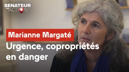 Sénateur en action - Mariane Margaté : urgence, copropriétés en danger