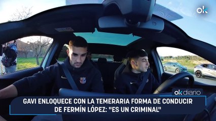 Gavi enloquece con la temeraria forma de conducir de Fermín López: "Es un criminal"