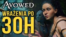 Avowed jest WIĘKSZE niż zapowiadano! Wrażenia po 30h rozgrywki