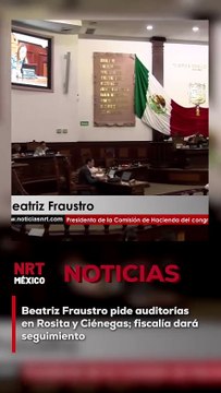 La legisladora Beatriz Fraustro ha solicitado la realización de auditorías en los municipios de Rosita y Ciénegas, con el objetivo de garantizar transparencia en el manejo de recursos públicos