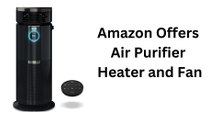 Amazon Offers Air Purifier Heater & Fan