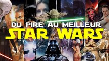 TOP FILMS STAR WARS - DU PIRE AU MEILLEURS