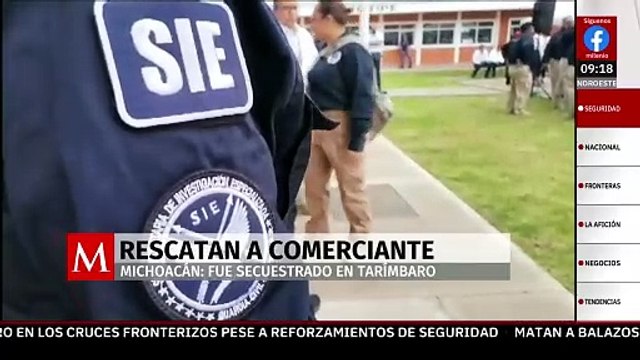 Elementos de seguridad rescatan a comerciante secuestrado en Michoacan