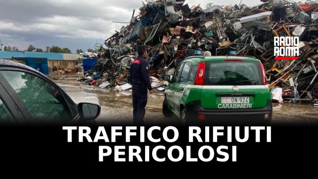 Traffico di rifiuti pericolosi da Roma a Latina 4 arresti e società sequestrate