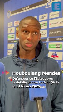 La réaction de Houboulang Mendes après la défaite de l'Estac contre Lorient (0-1) ce 14 février 2025
