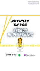 Resumen de Noticias | Sábado 15 de Febrero 2025