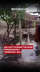 Air Laut Pasang Terjang Permukiman Jembrana, Bali