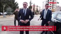 Görevden alınan Van Büyükşehir Belediye Başkanı Abdullah Zeydan'ın yerine kayyum atandı