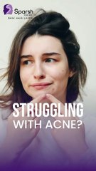 Struggling with acne, You’re not alone!