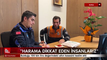 Bursa'da, bulduğu 100 bin lira değerindeki altın kesesini teslim etti