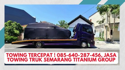 Layanan 24 Jam! 085-640-287-456, Sewa Derek Truk Semarang Titanium Group