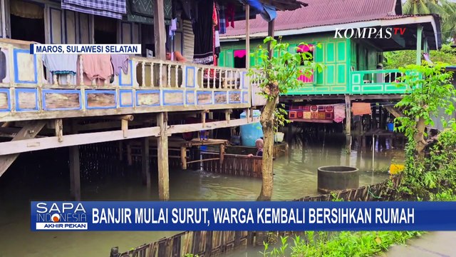 [FULL] Begini Kondisi Terkini Banjir di Maros dan Makassar: Air Mulai Surut, Warga Bersih-Bersih