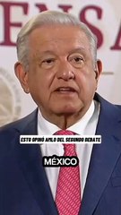Esto dijo AMLO sobre el Segundo Debate
