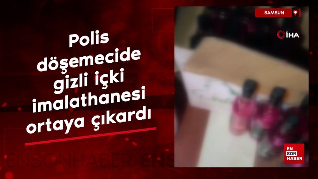 Samsun'da polis döşemecide gizli içki imalathanesi ortaya çıkardı