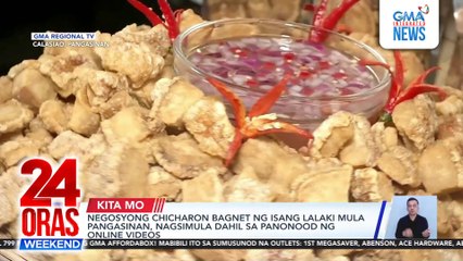 Negosyong chicharon bagnet ng isang lalaki mula Pangasinan, nagsimula dahil sa panonood ng online videos | 24 Oras Weekend