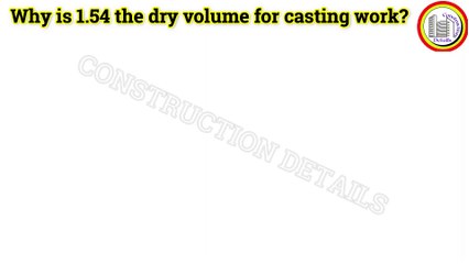 what 1.54 in concrete | why 1.54 dry volume concrete | Dry volume | Construction Details