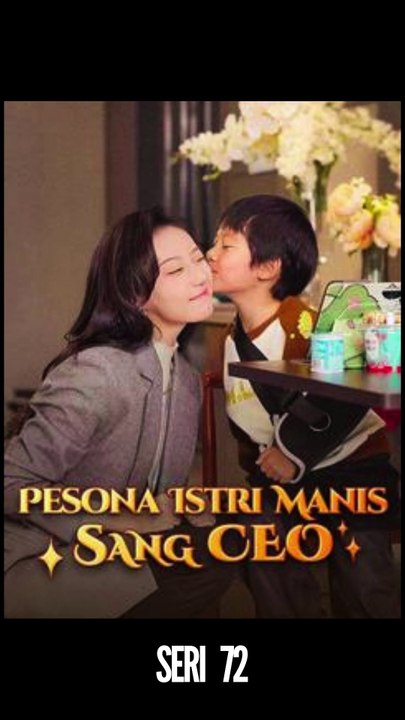 Seri 72 / 80 - Pesona Istri Manis Sang CEO - Serial Drama China
