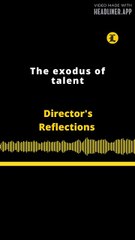 Director's Reflections | The exodus of talent