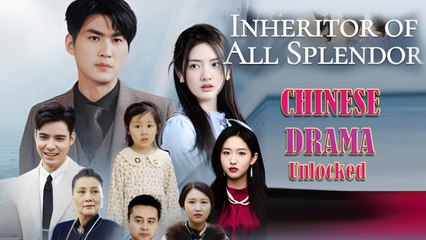Inheritor of All Splendor Full Episode