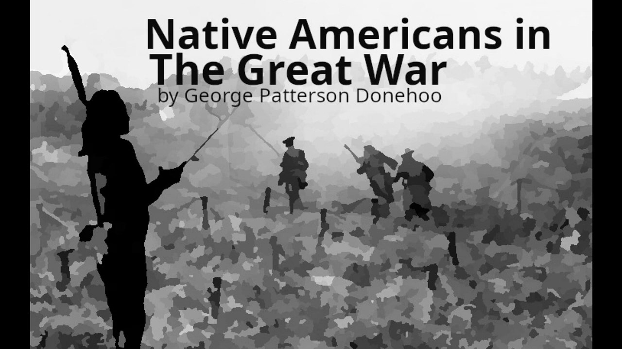 Native Americans in The Great War  by George Petterson Donehoo (1921)