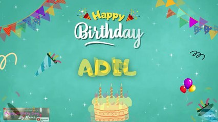 Happy Birthday ADIL song - سنة حلوة عادل