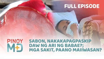 Sabon, nakakapagpaskip daw ng ari ng babae?; Mga sakit, paano maiiwasan? (Full Episode) | Pinoy MD