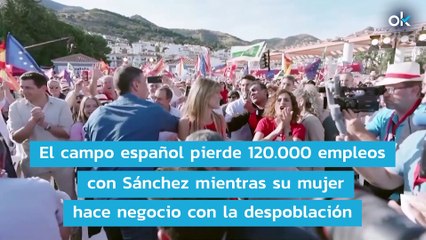 El campo español pierde 120.000 empleos con Sánchez mientras su mujer hace negocio con la despoblación