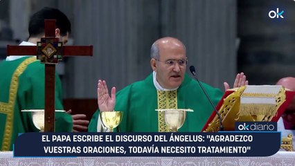 EL PAPA escribe el discurso del ángelus: "agradezco vuestras oraciones, todavía necesito tratamiento"