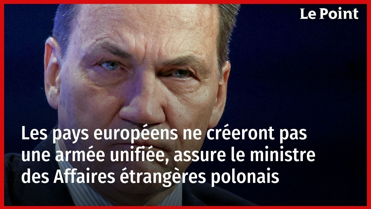 Les pays européens ne créeront pas une armée unifiée, assure le ministre des Affaires étrangères polonais