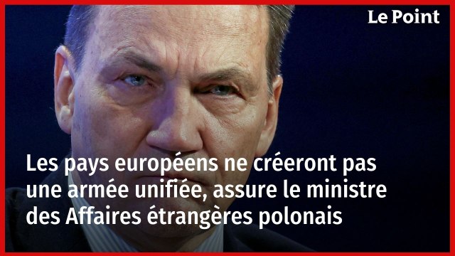 Les pays européens ne créeront pas une armée unifiée, assure le ministre des Affaires étrangères polonais