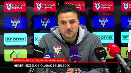 Eyüpspor'da Kerem Yavaş: Hedefimizi ilk 5 olarak belirledik